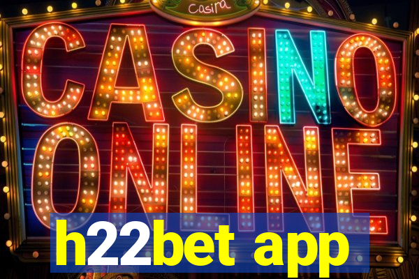 h22bet app